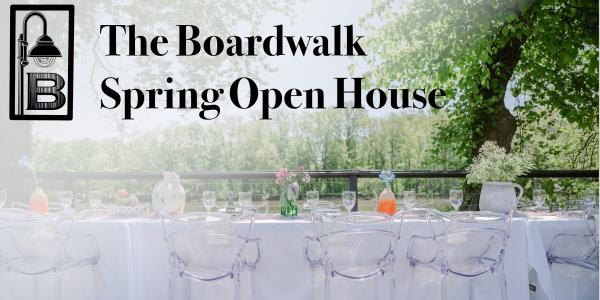 Boardwalk Spring Open House